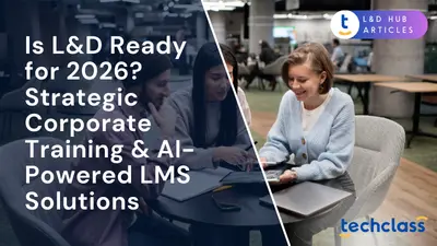 Is L&D Ready for 2026? Strategic Corporate Training & AI-Powered LMS Solutions