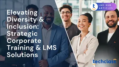 Elevating Diversity & Inclusion: Strategic Corporate Training & LMS Solutions