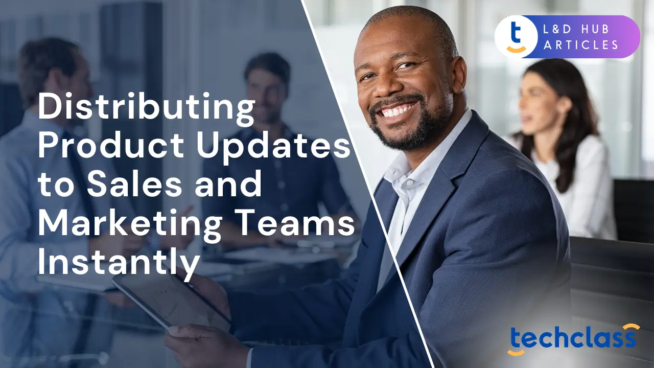 Distributing Product Updates to Sales and Marketing Teams Instantly