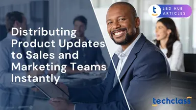 Distributing Product Updates to Sales and Marketing Teams Instantly
