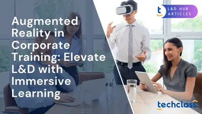 Augmented Reality in Corporate Training: Elevate L&D with Immersive Learning