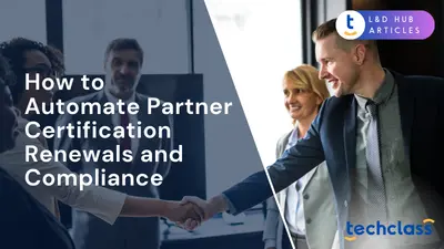 How to Automate Partner Certification Renewals and Compliance