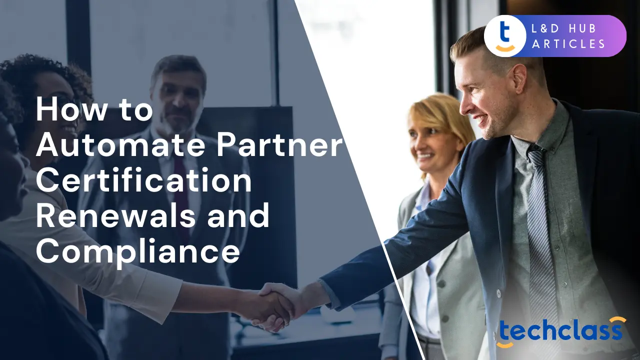 How to Automate Partner Certification Renewals and Compliance