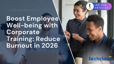 Boost Employee Well-being with Corporate Training: Reduce Burnout in 2026