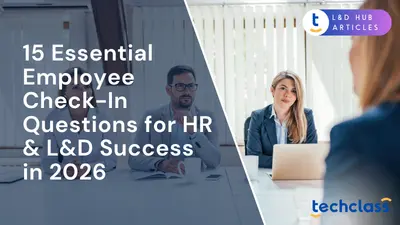 15 Essential Employee Check-In Questions for HR & L&D Success in 2026