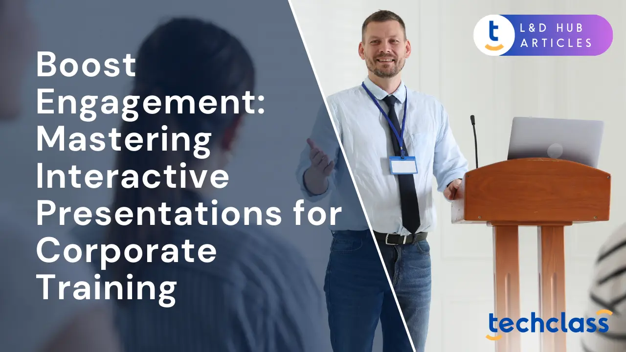Boost Engagement: Mastering Interactive Presentations for Corporate Training