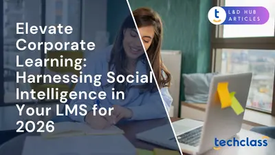 Elevate Corporate Learning: Harnessing Social Intelligence in Your LMS for 2026
