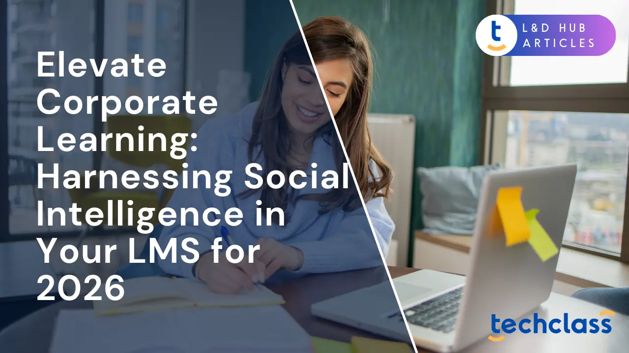 Elevate Corporate Learning: Harnessing Social Intelligence in Your LMS for 2026