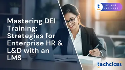 Mastering DEI Training: Strategies for Enterprise HR & L&D with an LMS