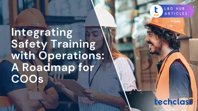 Integrating Safety Training with Operations: A Roadmap for COOs