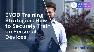 BYOD Training Strategies: How to Securely Train on Personal Devices