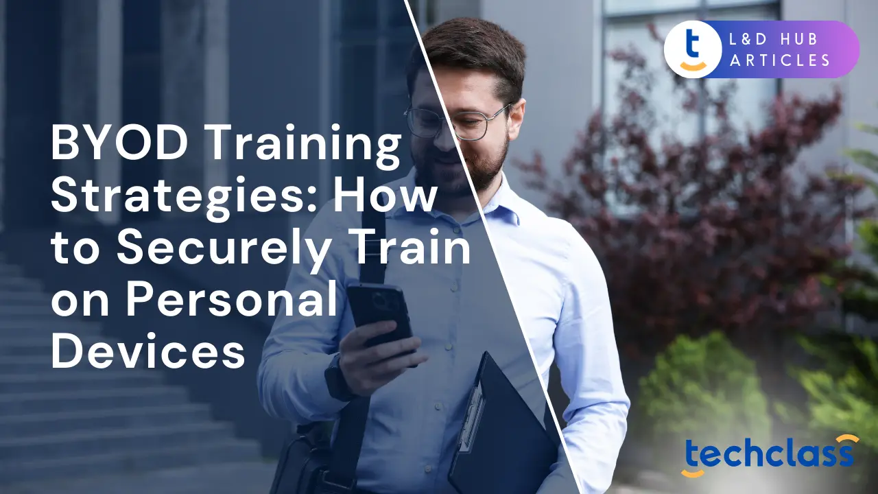 BYOD Training Strategies: How to Securely Train on Personal Devices