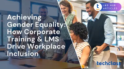 Achieving Gender Equality: How Corporate Training & LMS Drive Workplace Inclusion