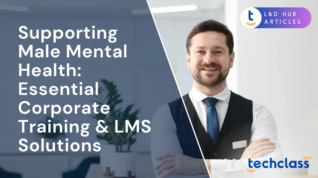 Supporting Male Mental Health: Essential Corporate Training & LMS Solutions