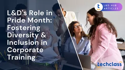 L&D's Role in Pride Month: Fostering Diversity & Inclusion in Corporate Training