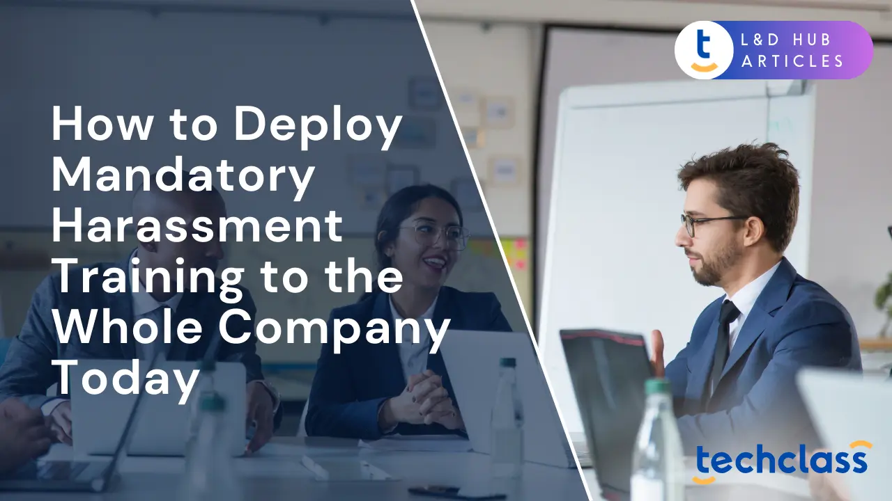 How to Deploy Mandatory Harassment Training to the Whole Company Today