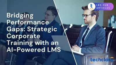 Bridging Performance Gaps: Strategic Corporate Training with an AI-Powered LMS