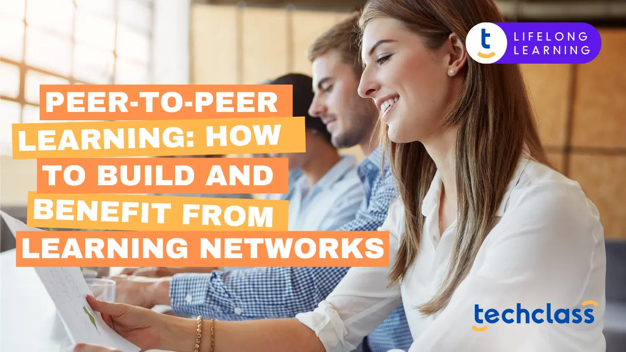 Peer-to-Peer Learning: How to Build and Benefit from Learning Networks