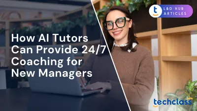 How AI Tutors Can Provide 24/7 Coaching for New Managers