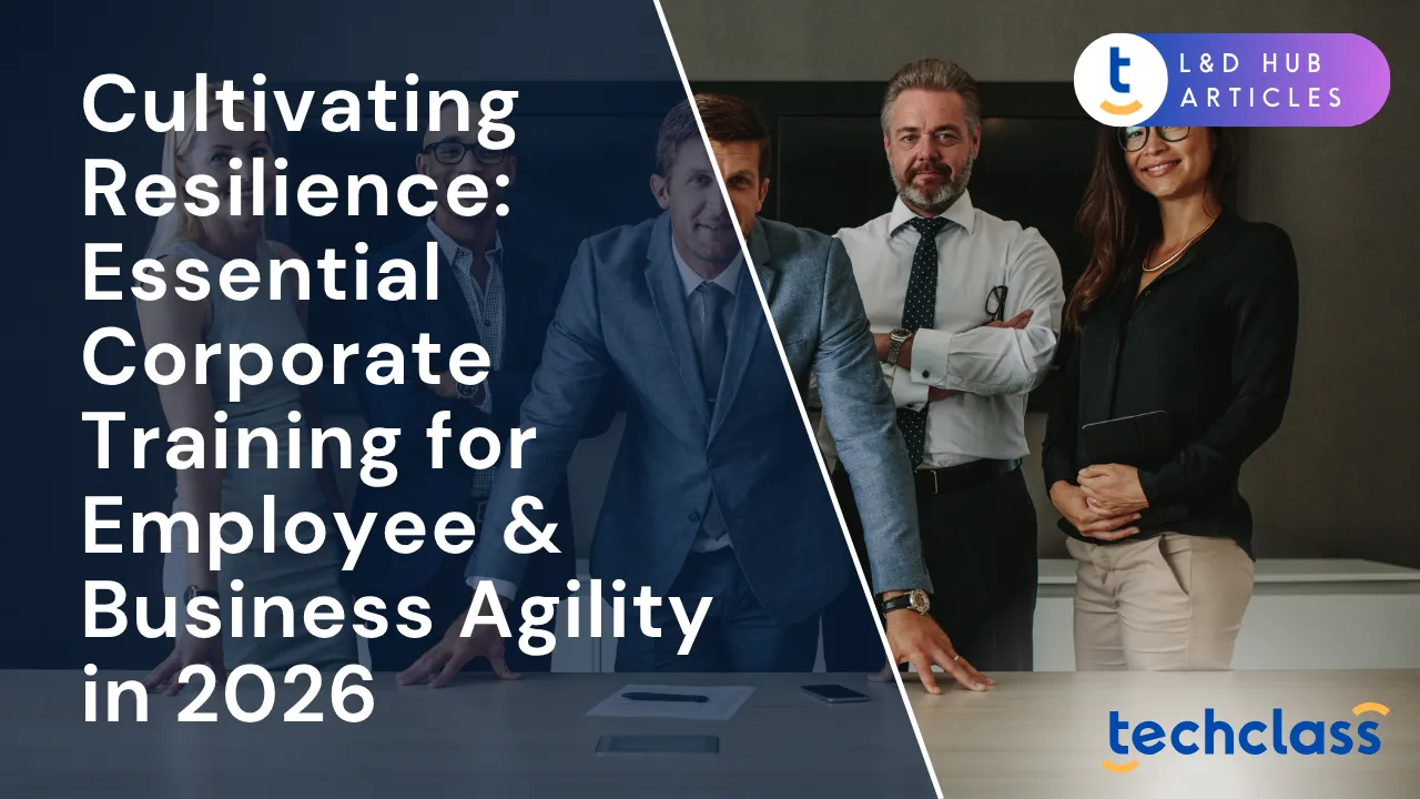 Cultivating Resilience: Essential Corporate Training for Employee & Business Agility in 2026
