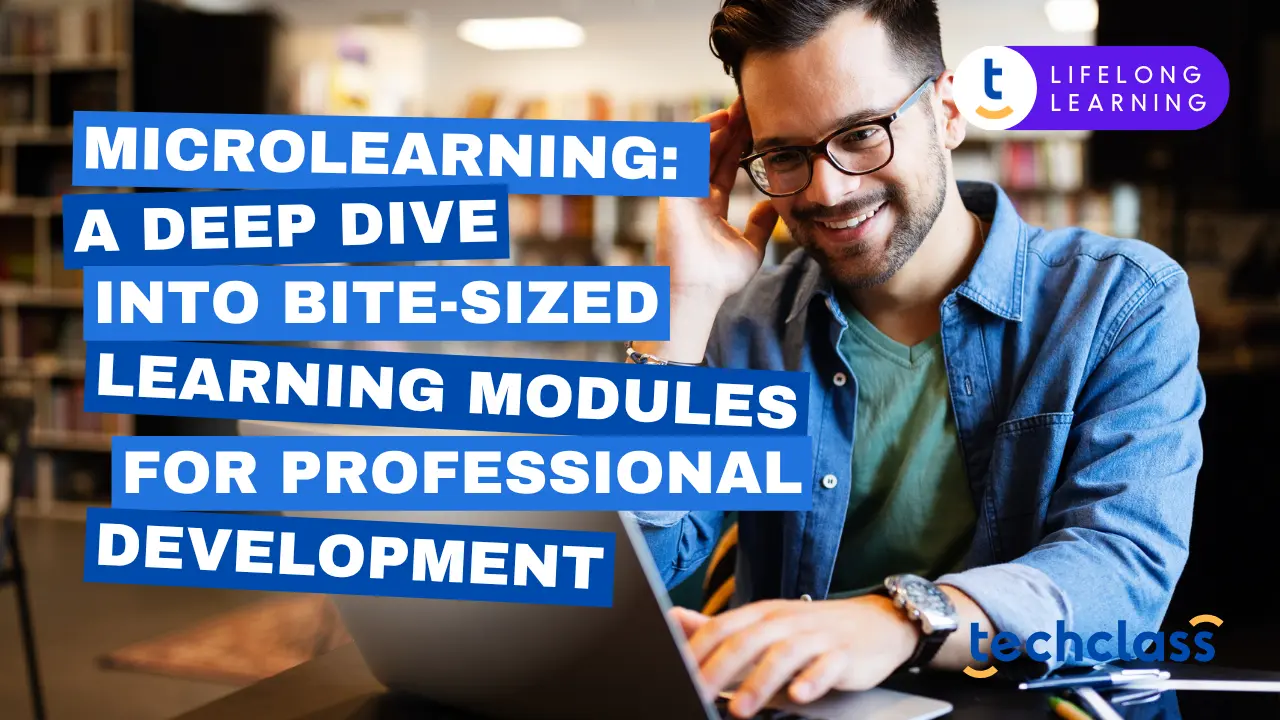 Microlearning: A Deep Dive into Bite-Sized Learning Modules for Professional Development