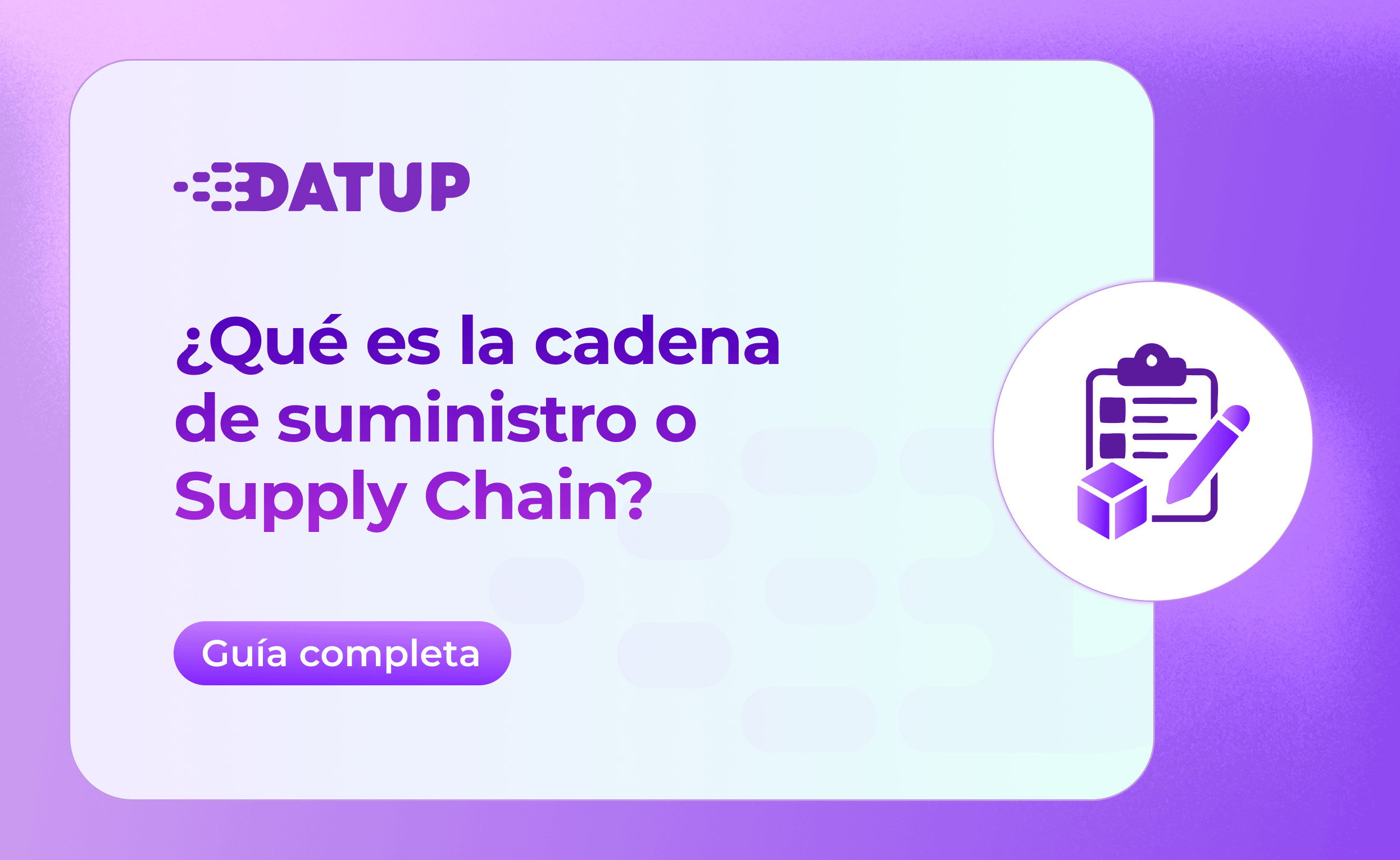 ¿Qué es la cadena de suministro o Supply Chain? Guía completa