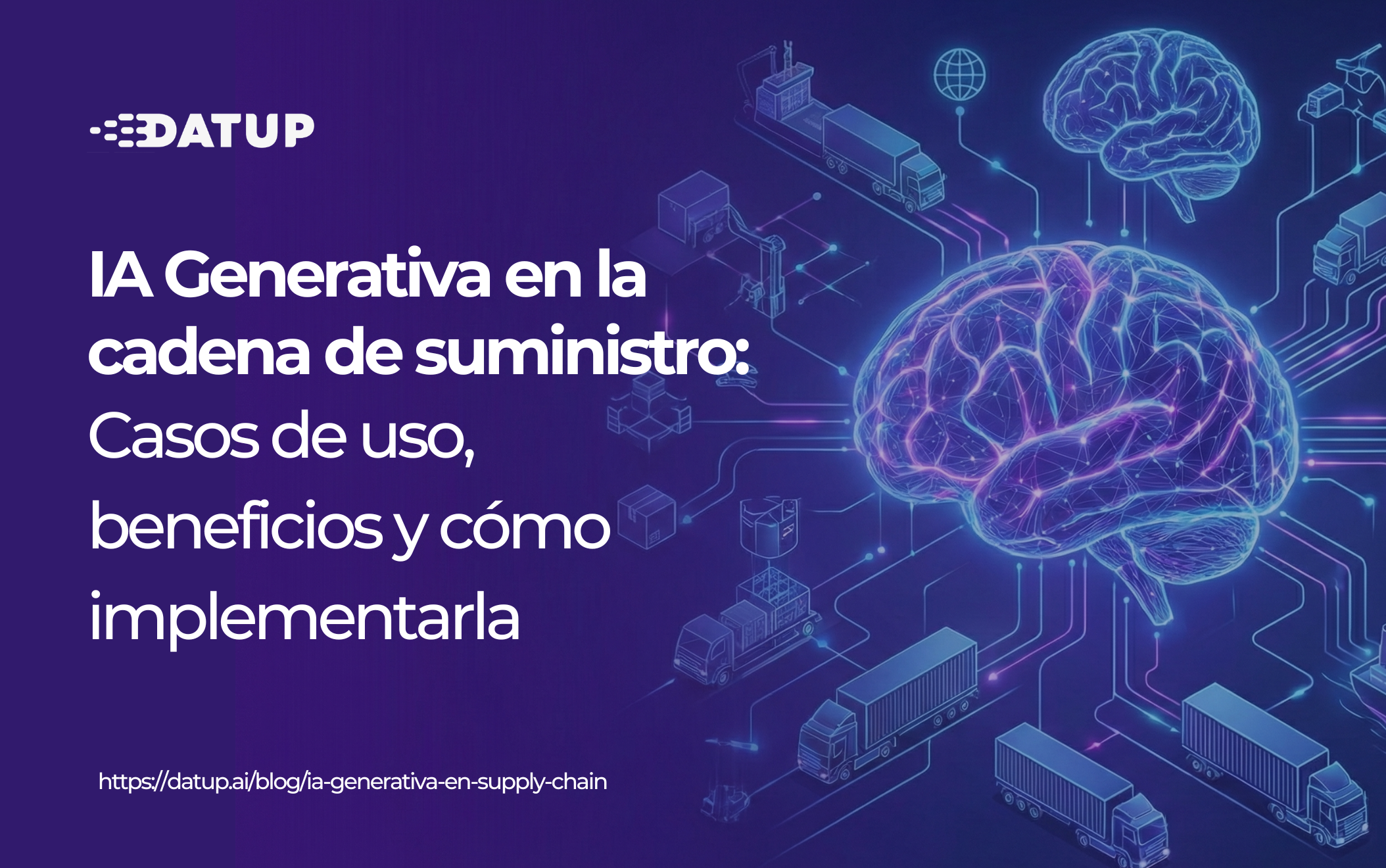 IA Generativa en la cadena de suministro: Casos de uso, beneficios y cómo implementarla en 2026
