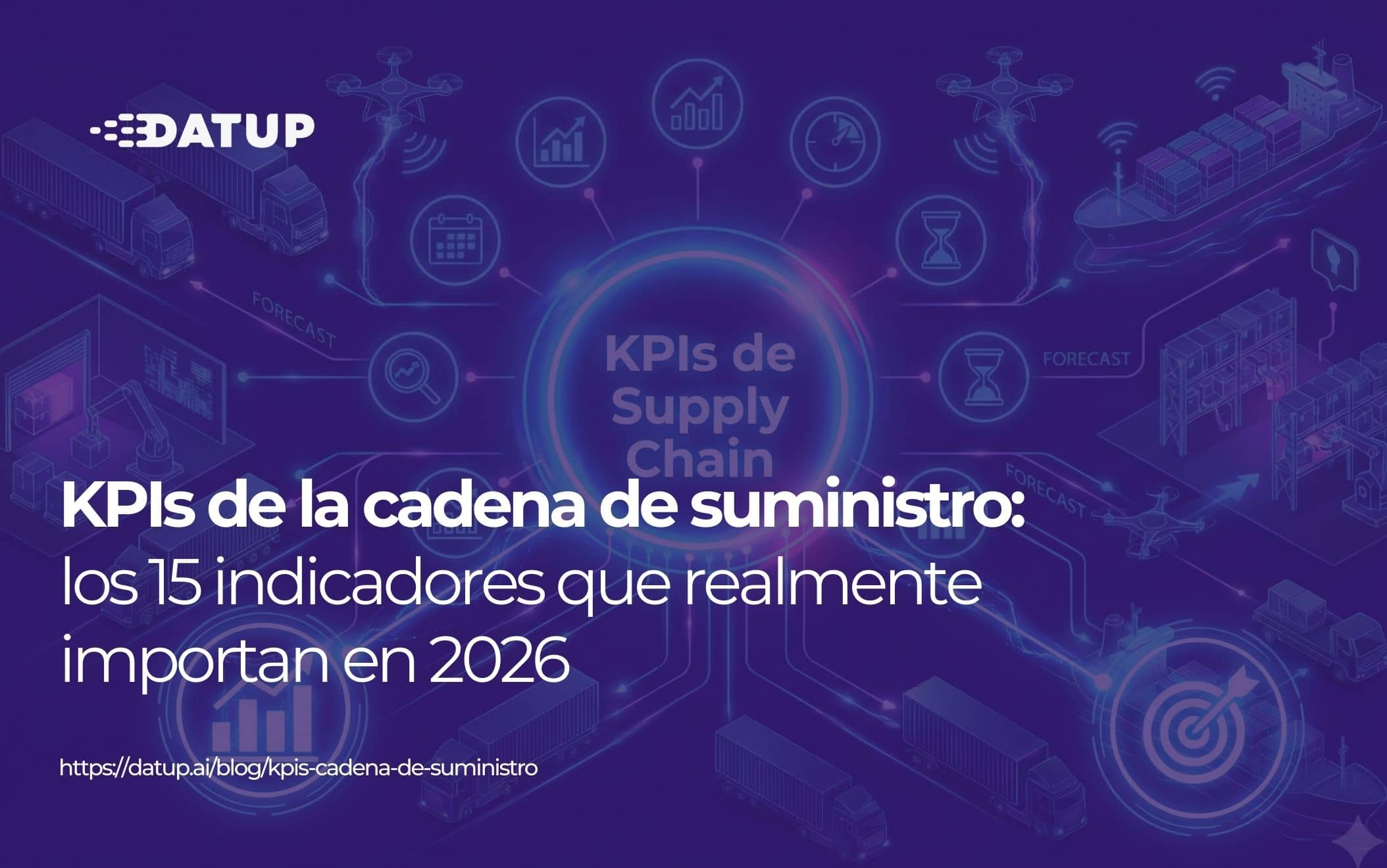 KPIs de la cadena de suministro: los 15 indicadores que importan para supply chain en 2026