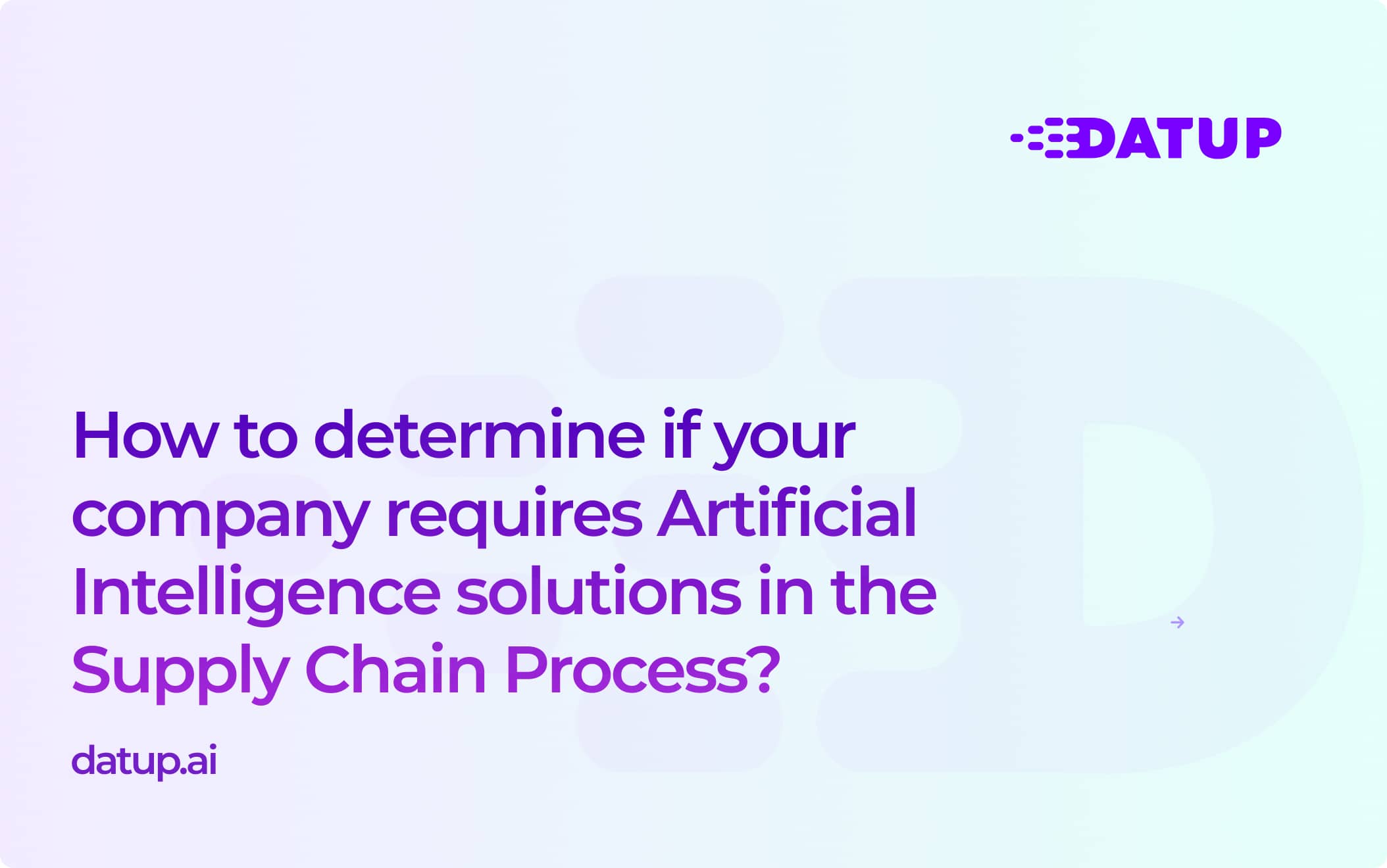 How to know if your company needs Artificial Intelligence solutions in the Supply Chain?