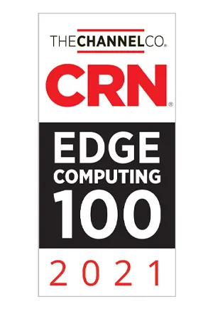 CRN Edge Computing 100 Award 2021