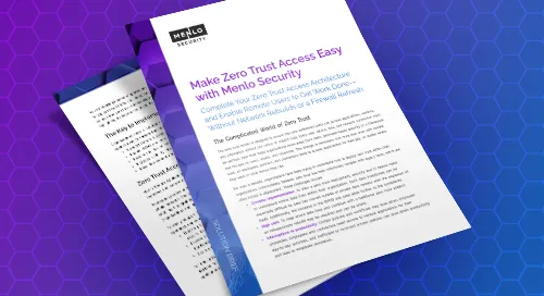 Thumbnail of Make Zero Trust Access Easy with Menlo Security Solution Brief
