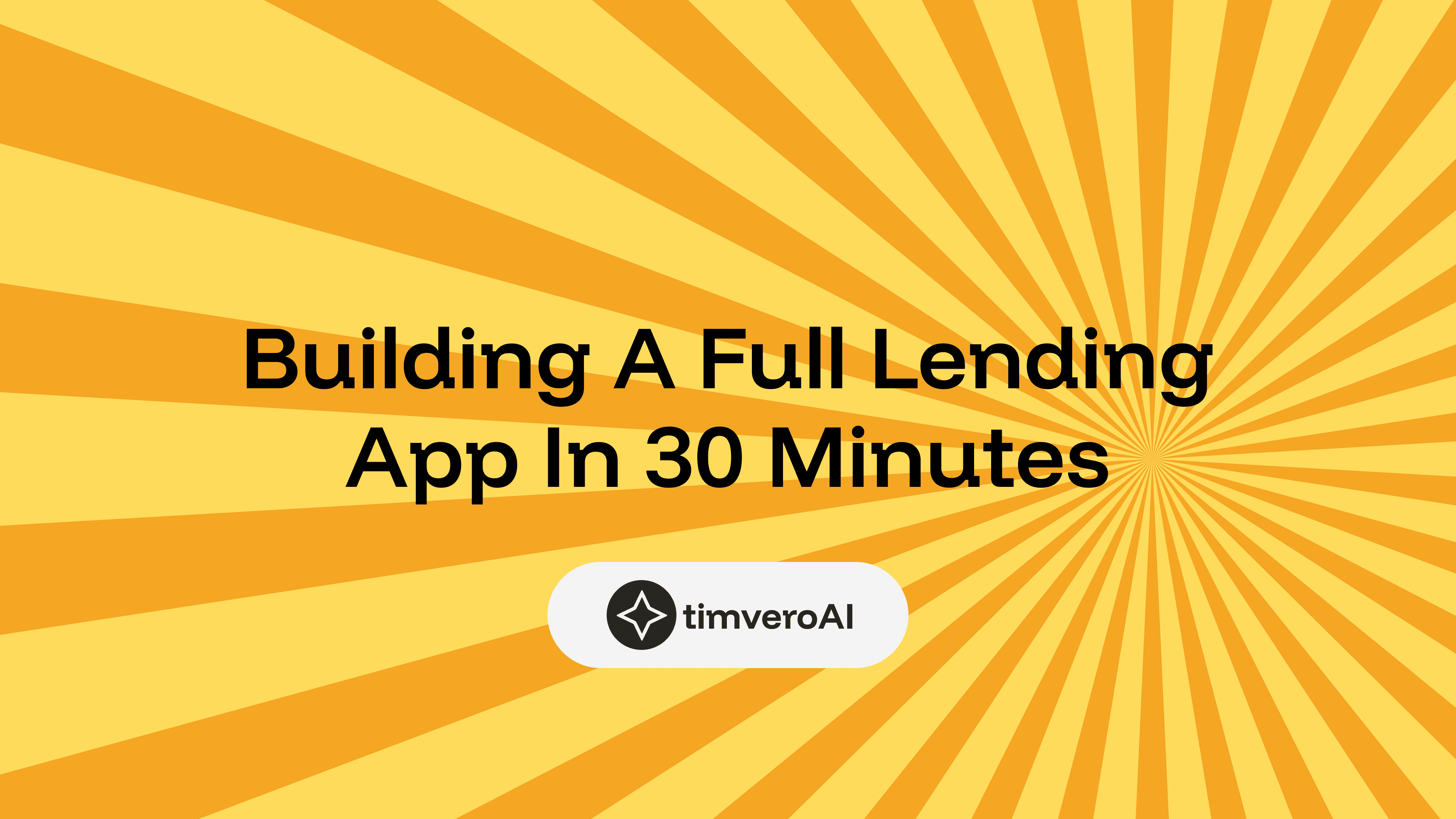 ​​timveroAI, Part 2: Building a Full Lending App in 30 Minutes - No Code Required