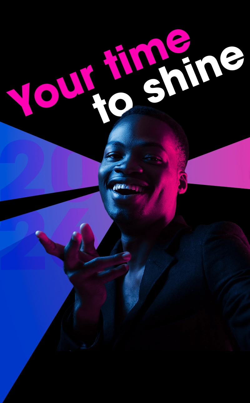 Smiling young man lit with blue and pink neon lights with text above saying 'Your time to shine'.