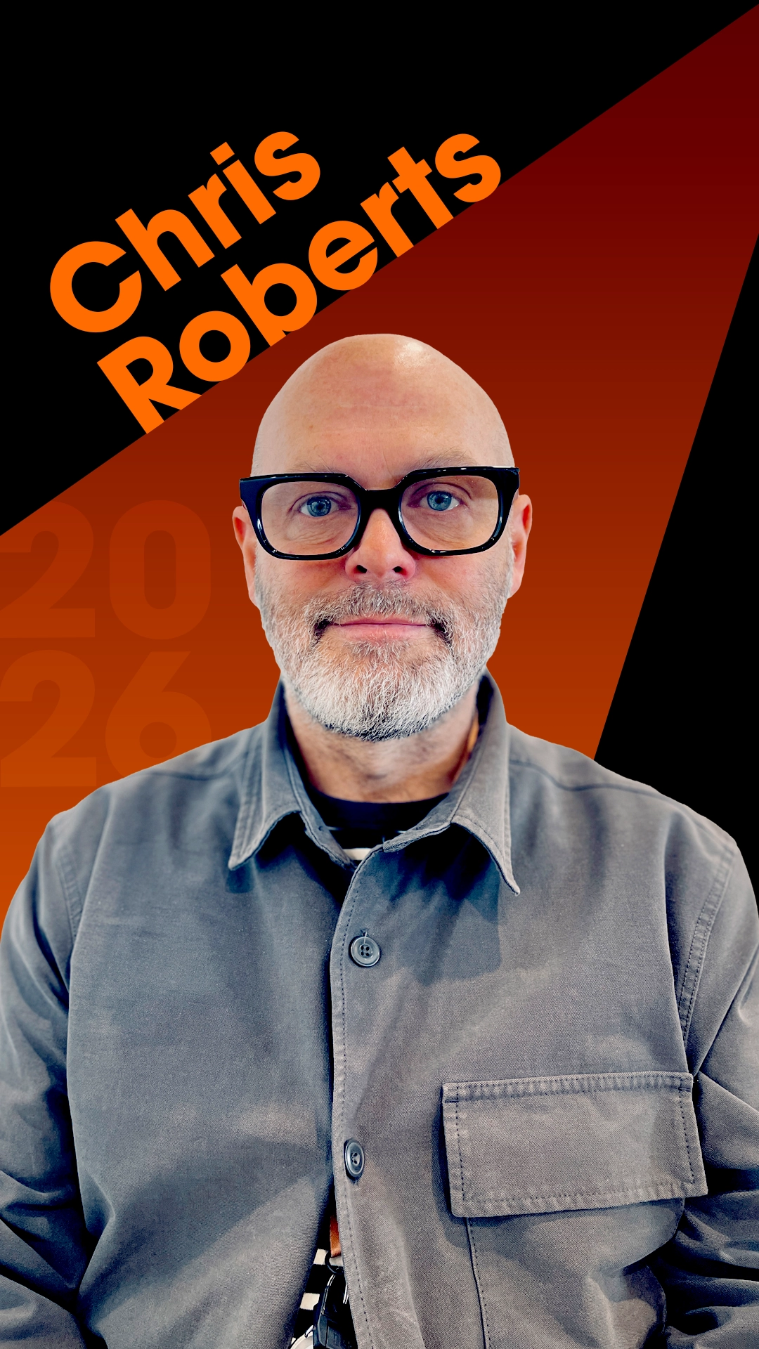 Chris Roberts wearing a grey jacket against a black and orange background with the name Chris Roberts and the year 2026.
