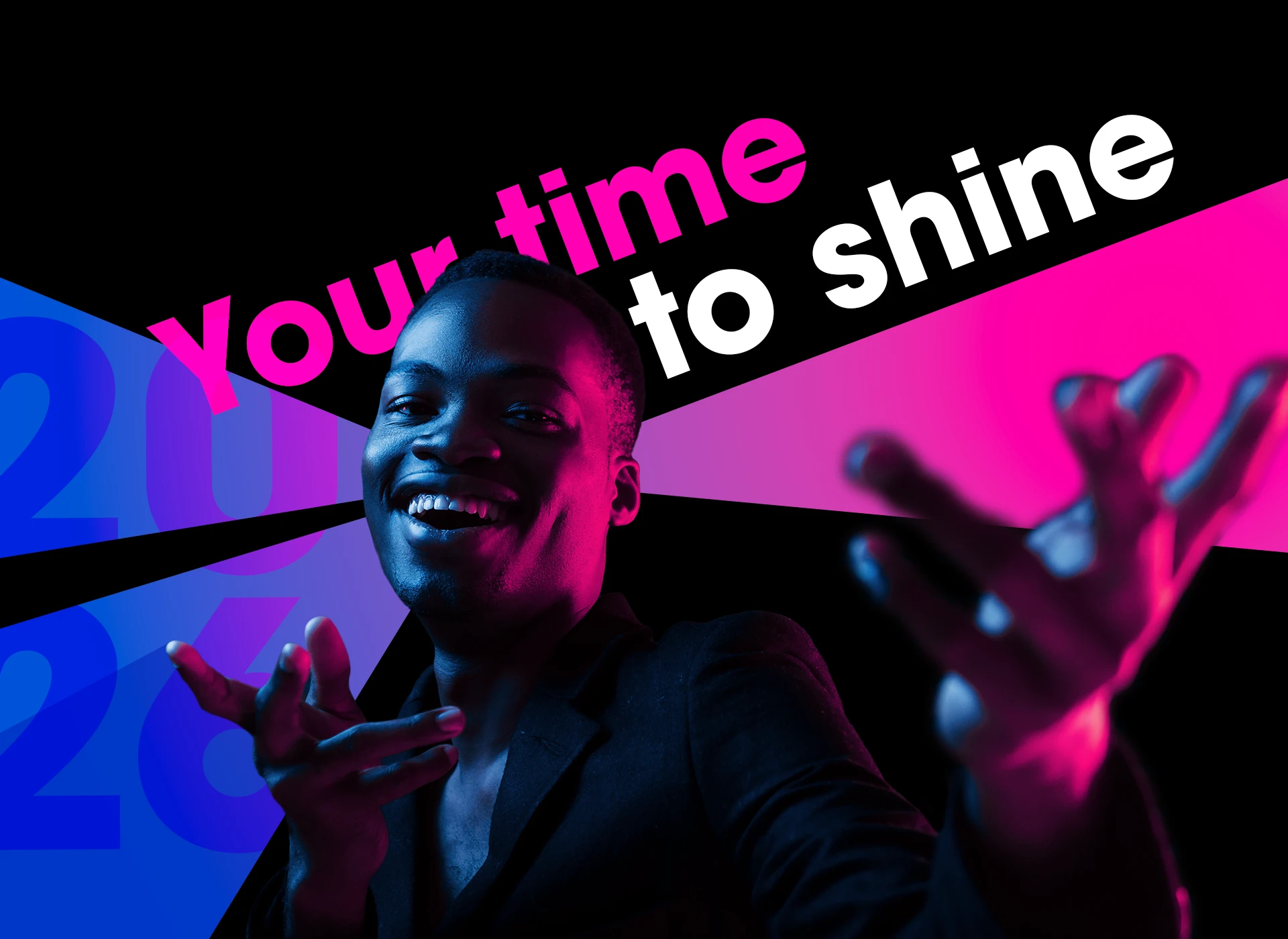 Smiling man with outstretched hands in colorful blue and pink lighting with the text 'Your time to shine'.