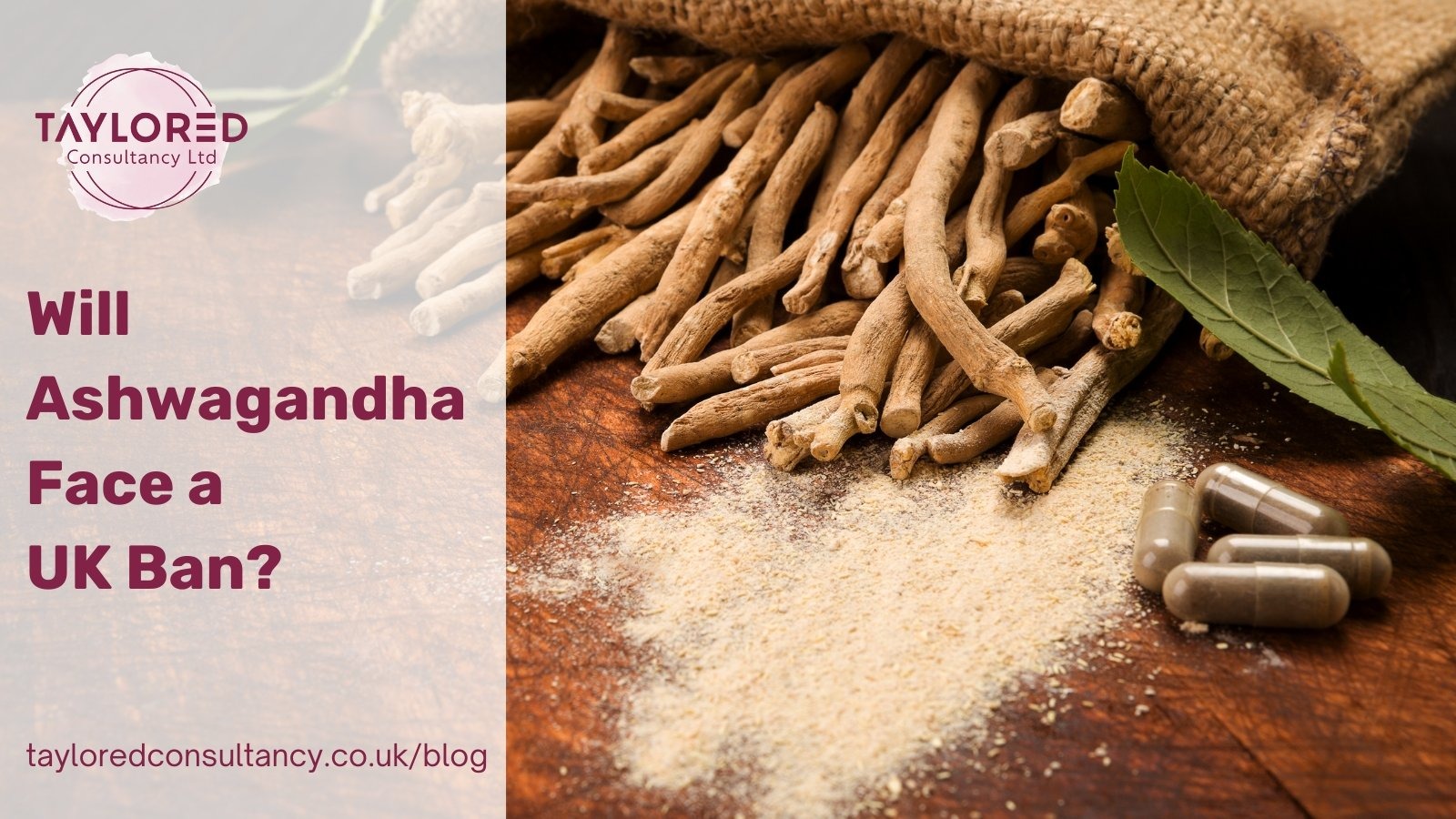 Will Ashwagandha Face a UK Ban?