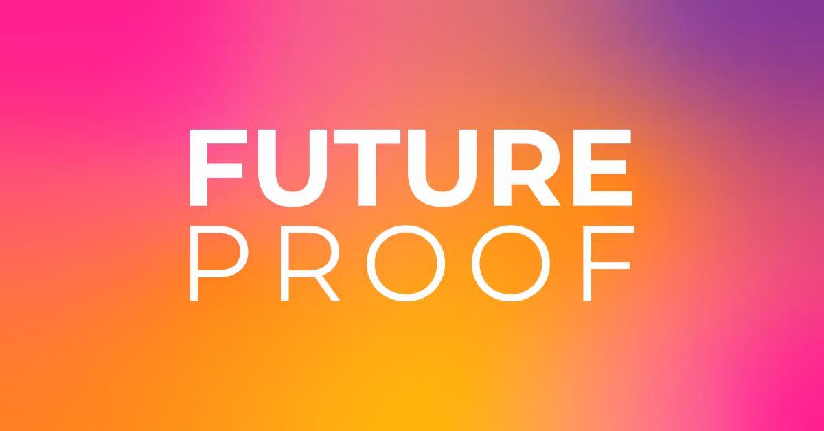 Future Proof
