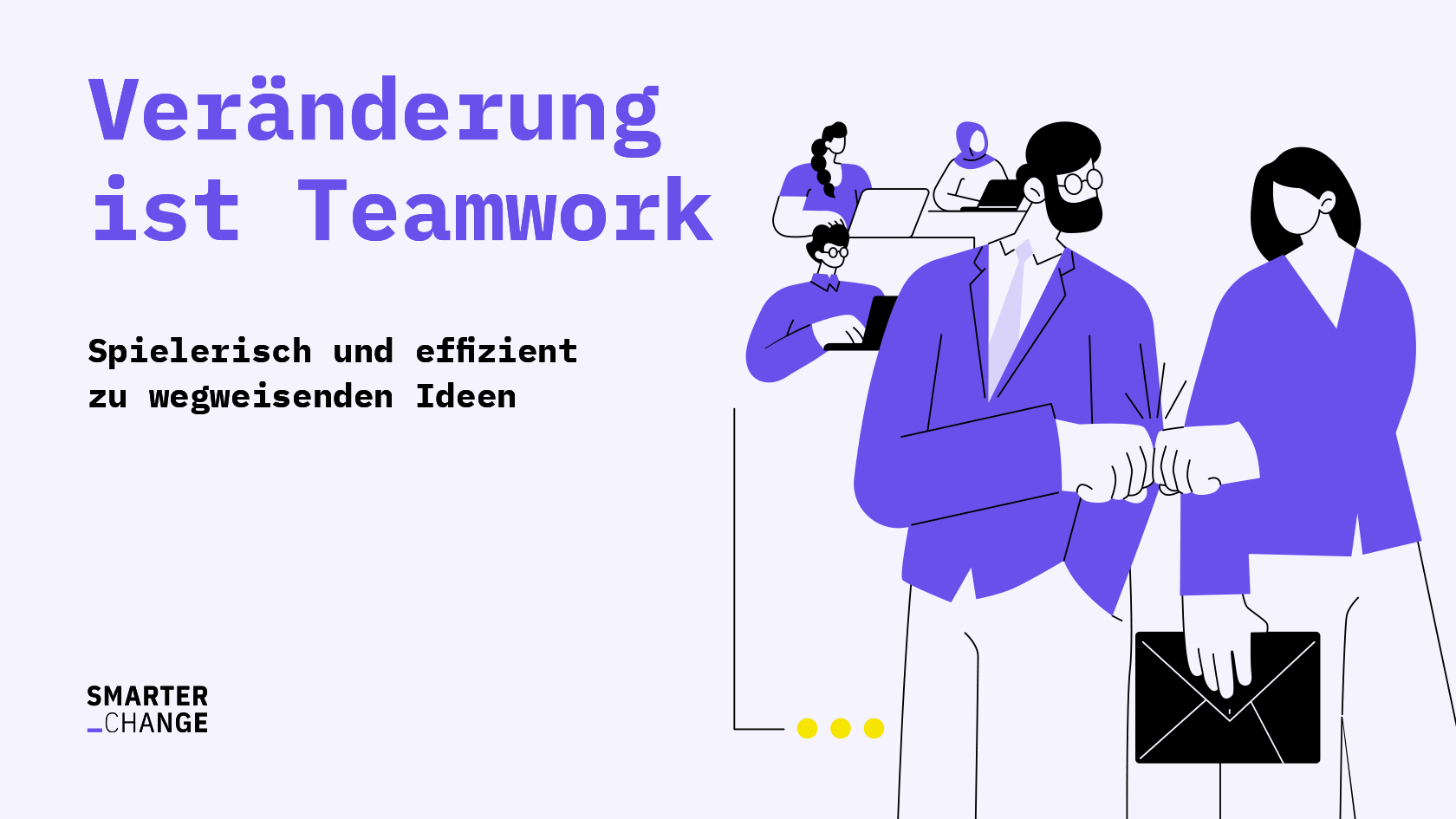 Illustration von zwei Personen in Geschäftskleidung, die einen Fauststoß als Zeichen für Teamarbeit machen, mit weiteren Personen, die am Laptop arbeiten. Text: Veränderung ist Teamwork, Spielerisch und effizient zu wegweisenden Ideen.