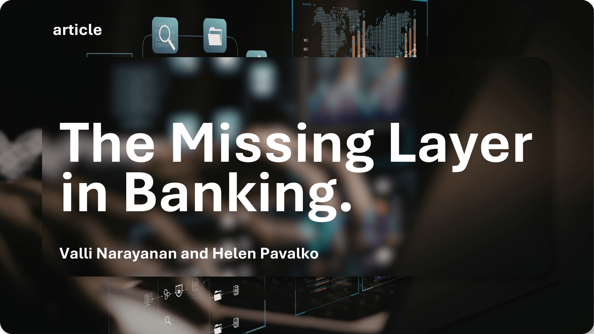 The Missing Layer in Banking
