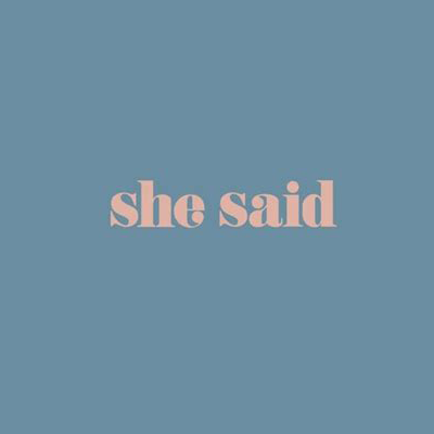 She Said Gallery