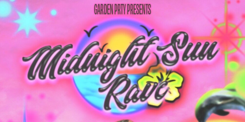 Garden Prty Presents: Midnight Sun Rave