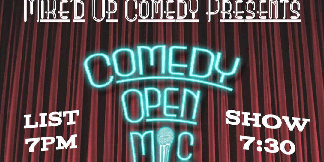 Mike'd Up Production Comedy Open Mic Night