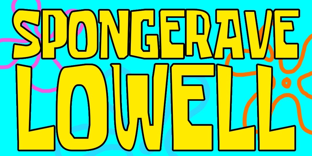 SpongeRave Lowell
