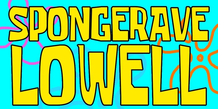 SpongeRave Lowell