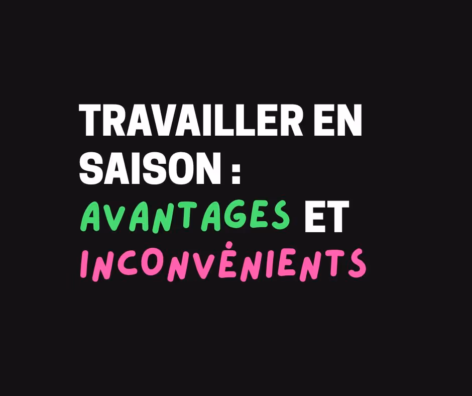 Travailler en saison : avantages et inconvénients