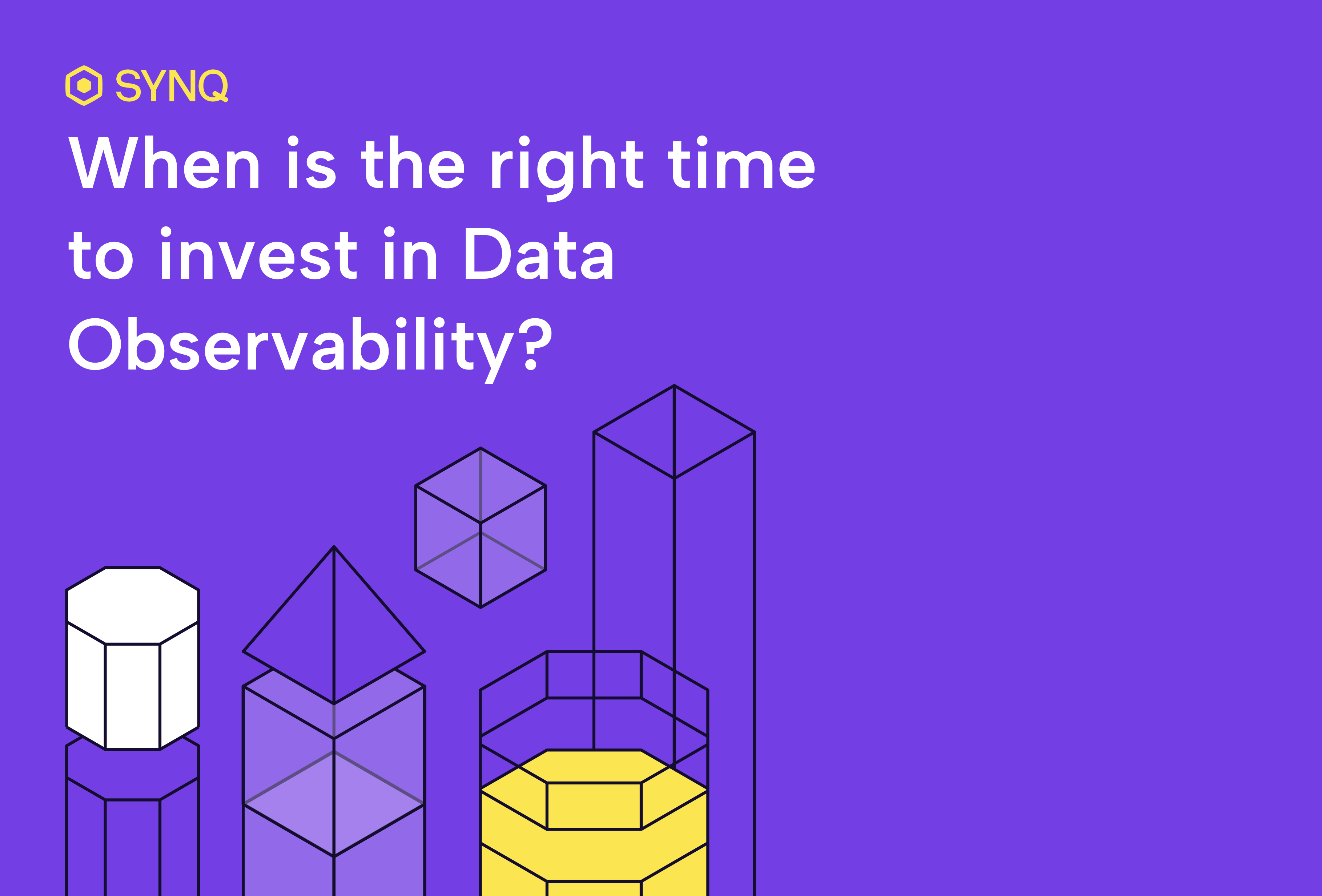 When is the right time to invest in Data Observability?