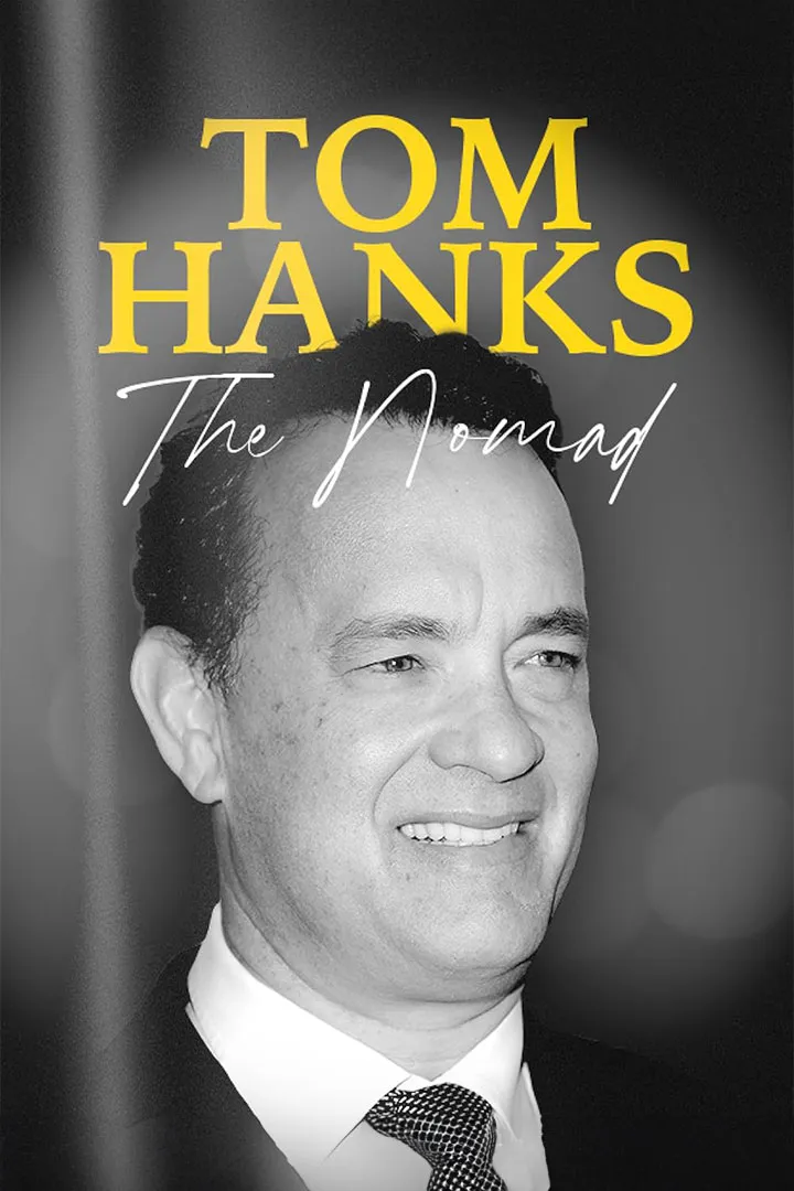 Tom Hanks: The Nomad