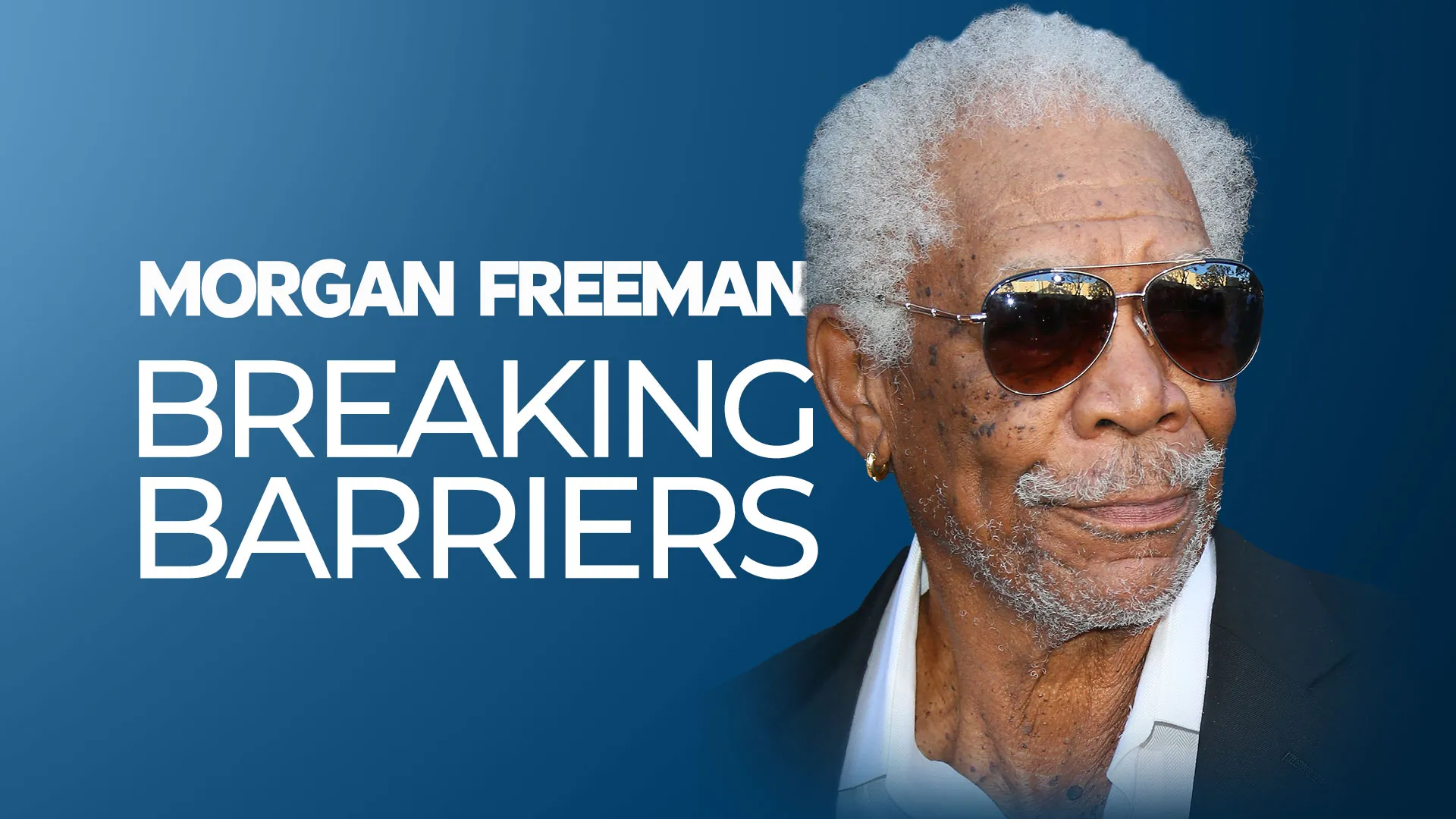 Morgan Freeman: Breaking Barriers