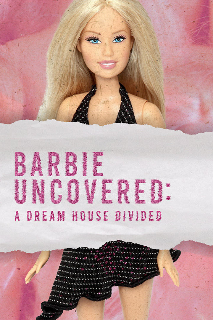 Barbie Uncovered: A Dream House Divided