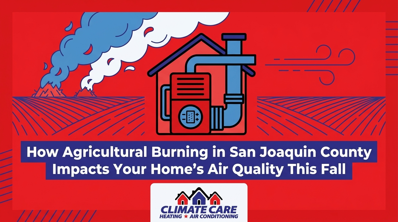 How Agricultural Burning in San Joaquin County Impacts Your Home's Air Quality This Fall